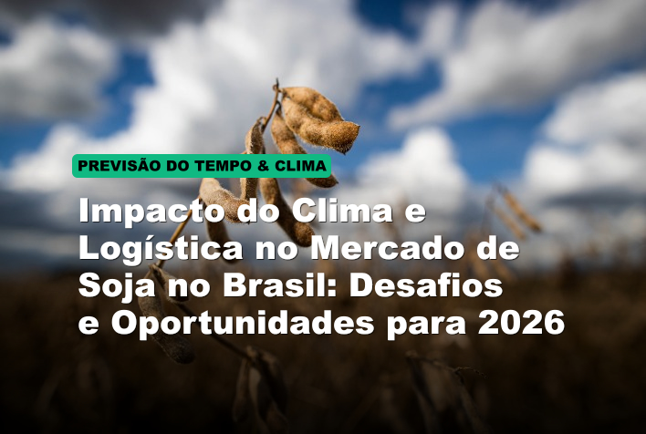 Impacto do Clima e Logística no Mercado de Soja no Brasil: Desafios e Oportunidades para 2026