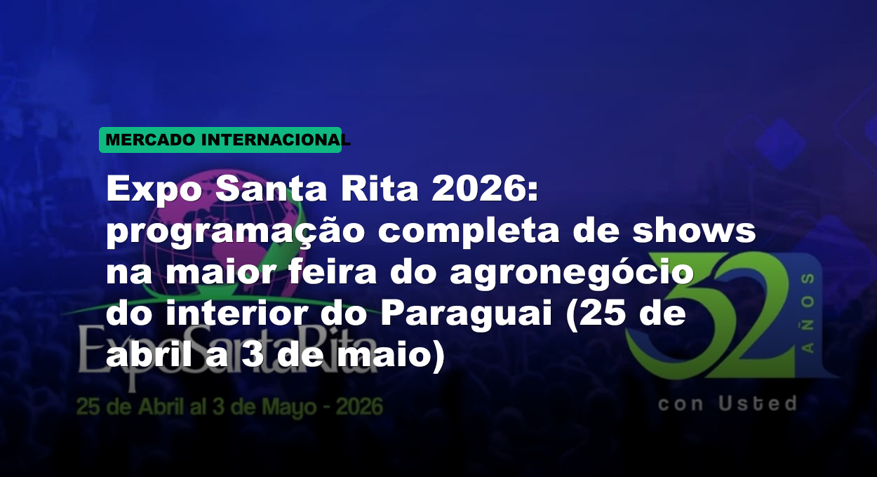 Expo Santa Rita 2026: programação completa de shows na maior feira do agronegócio do interior do Paraguai (25 de abril a 3 de maio)