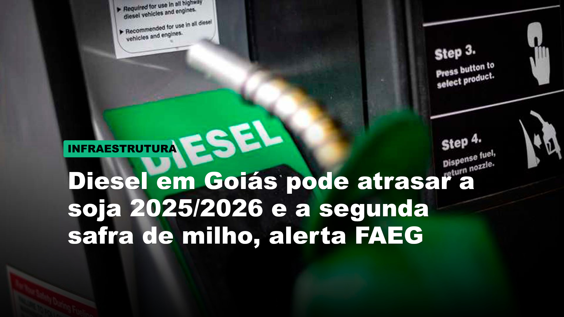 Diesel em Goiás pode atrasar a soja 2025/2026 e a segunda safra de milho, alerta FAEG