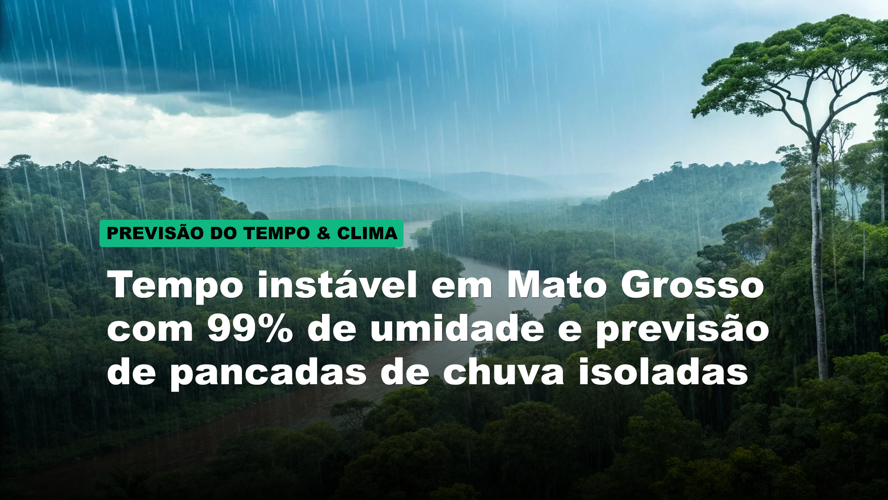 Tempo instável em Mato Grosso com 99% de umidade e previsão de pancadas de chuva isoladas