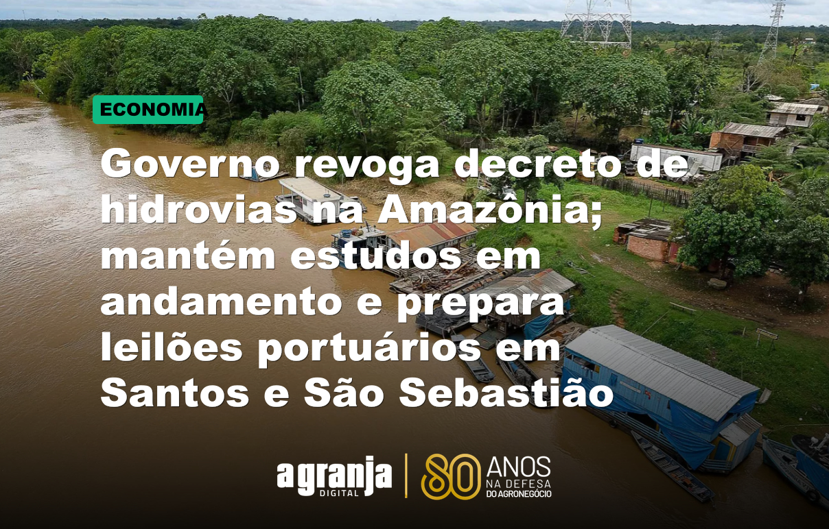 Governo revoga decreto de hidrovias na Amazônia; mantém estudos em andamento e prepara leilões portuários em Santos e São Sebastião