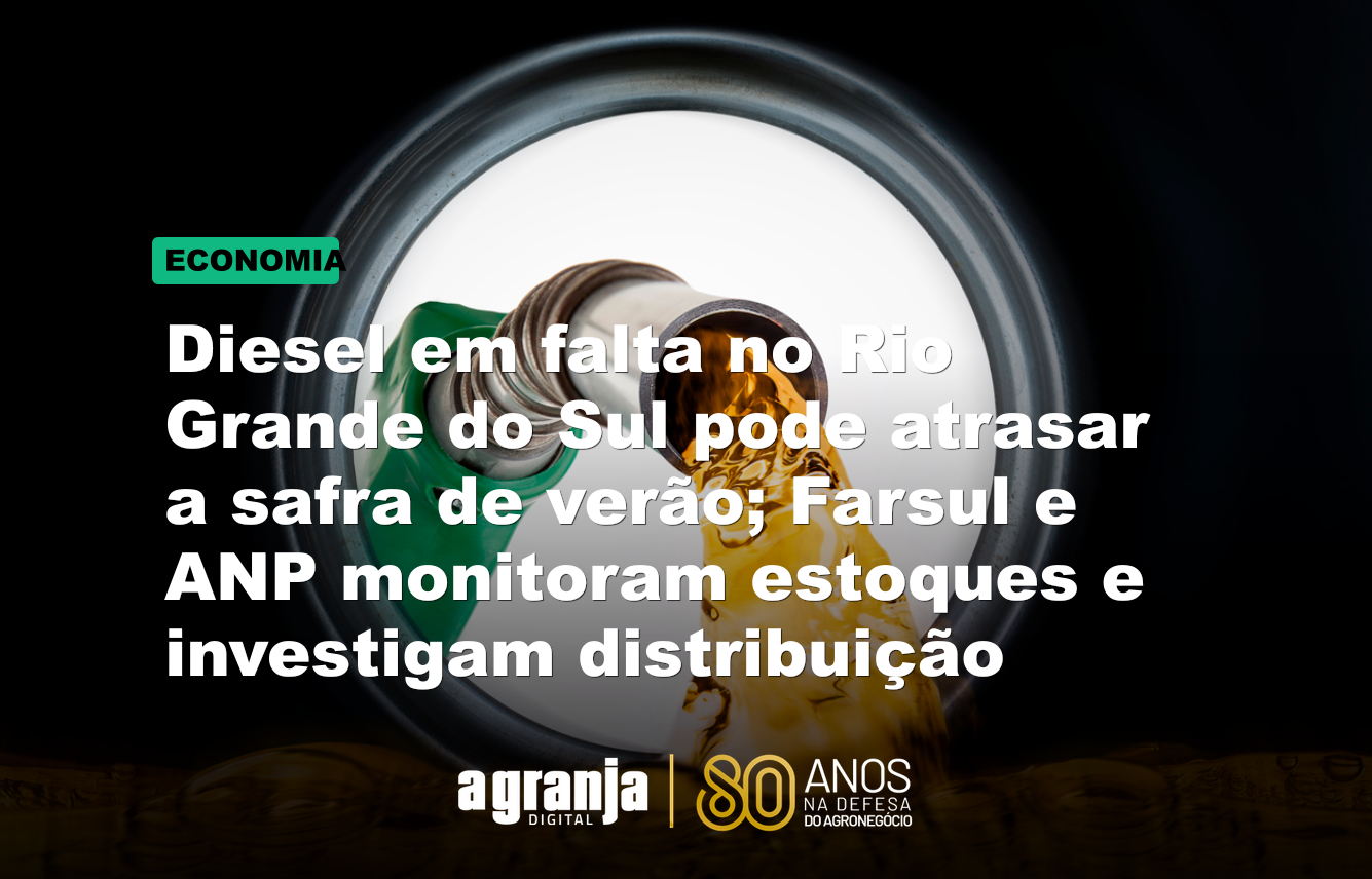 Diesel em falta no Rio Grande do Sul pode atrasar a safra de verão; Farsul e ANP monitoram estoques e investigam distribuição