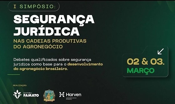 1º Simpósio Segurança Jurídica nas Cadeias Produtivas do Agronegócio em Mato Grosso: debate técnico com especialistas