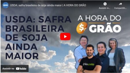 USDA: safra brasileira de soja ainda maior | A HORA DO GRÃO